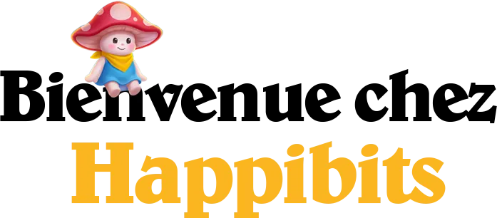 Bienvenue chez Happibits